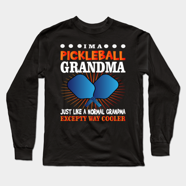 I´m a Pickleball Grandma Pickleball Gift Long Sleeve TShirt